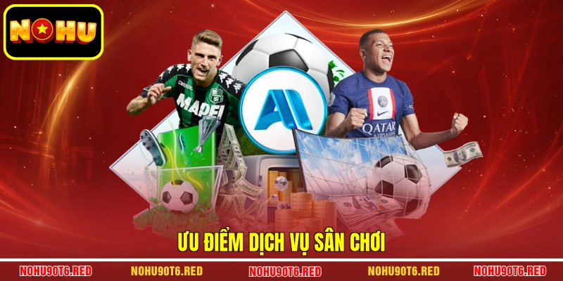 Ưu điểm dịch vụ sân chơi